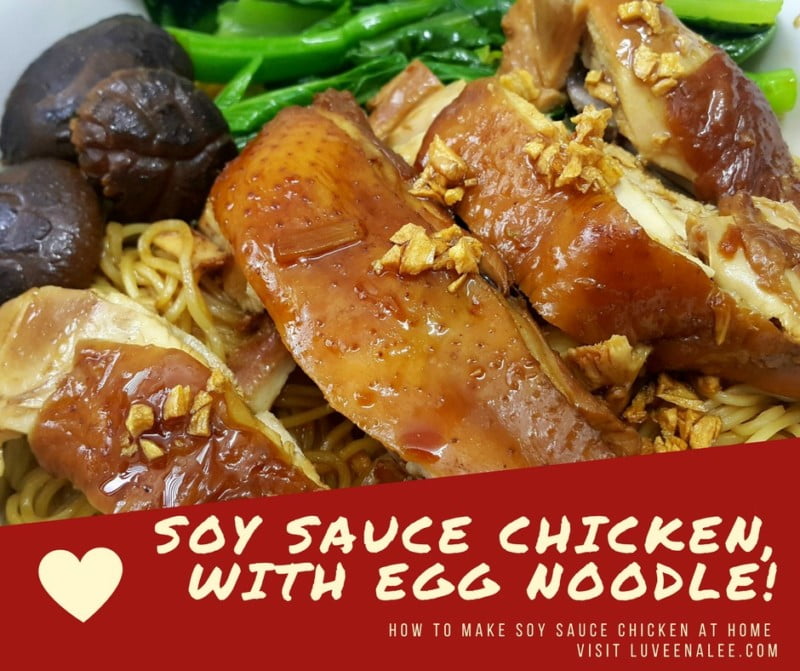 Soy Sauce Chicken With Egg Noodle Luveena Lee
