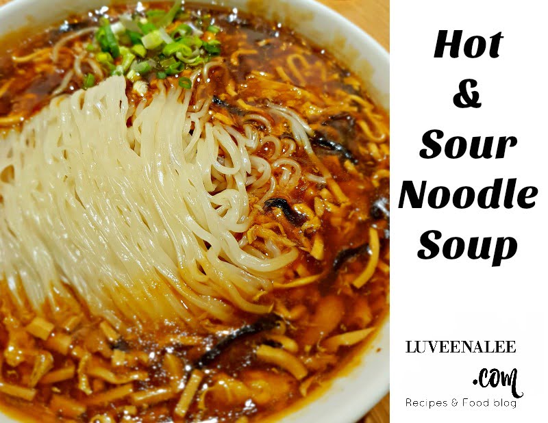 hot and sour noodle soup - Luveena Lee